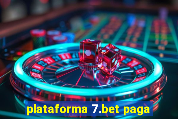 plataforma 7.bet paga